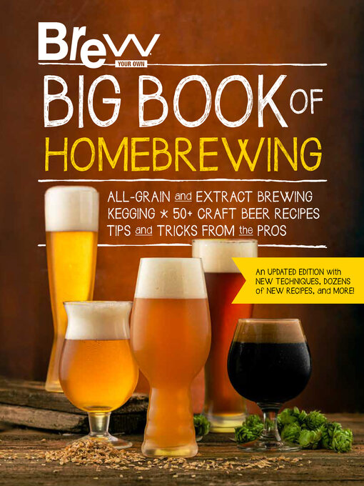 Title details for Brew Your Own Big Book of Homebrewing, Updated Edition by Brew Your Own - Available